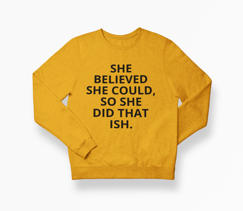 SHE DID THAT ISH Sweatshirt - DA SPOT NYC
