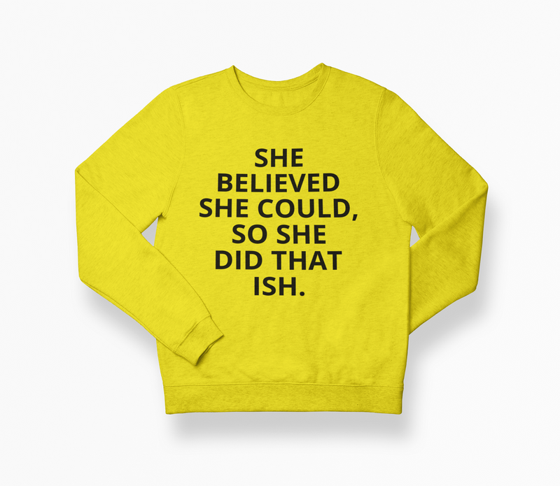 SHE DID THAT ISH Sweatshirt - DA SPOT NYC