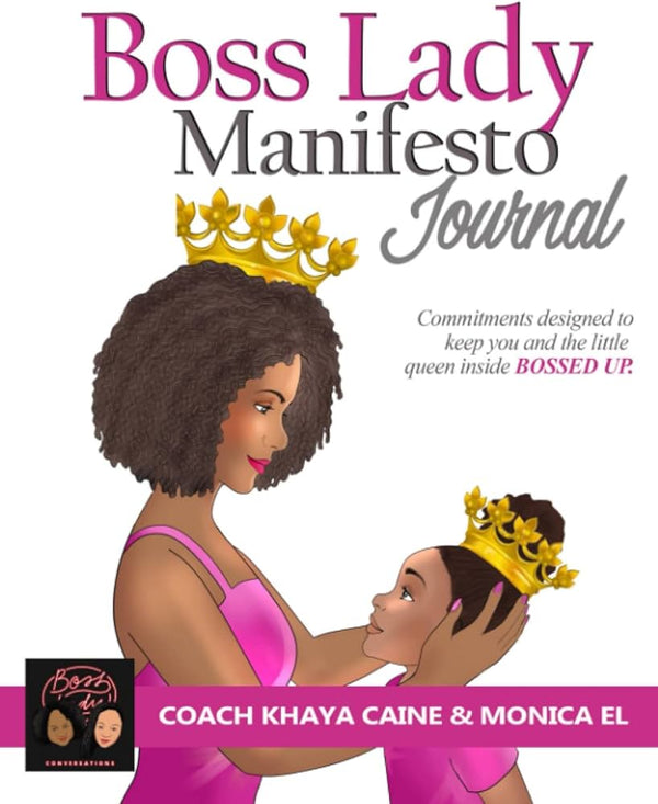 Boss Lady Manifesto Journal: Commitments designed to keep you and the little queen inside BOSSED UP.