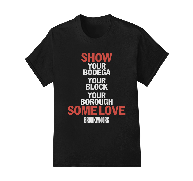 SHOW YOUR BODEGA SOME LOVE - Tees