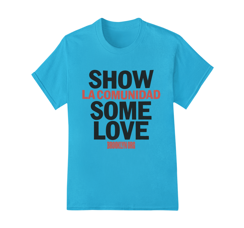 SHOW LA COMUNIDAD SOME LOVE - Tees