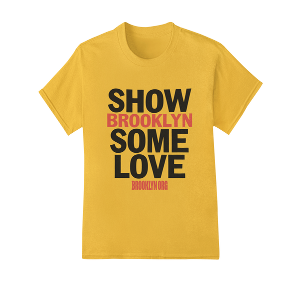 SHOW BROOKLYN SOME LOVE! (Gold Tees)