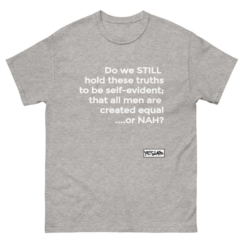 YES I AM | EQUAL OR NAH Tee (Unisex) - DA SPOT NYC